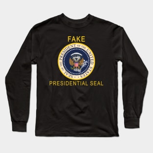 Official Trump Fake Presidential Seal Long Sleeve T-Shirt